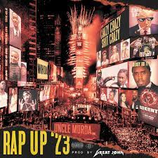 Uncle Murda Rap Up '23